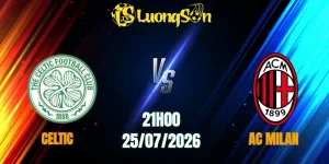 Celtic Vs AC Milan