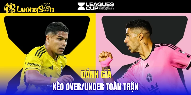 Đánh giá kèo over/under toàn trận