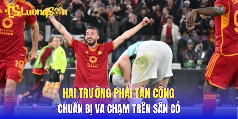 Hai trường phái tấn công chuẩn bị va chạm trên sân cỏ