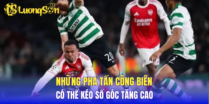 Những pha tấn công biên có thể kéo số góc tăng cao