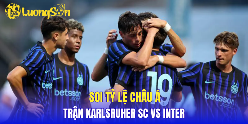 Soi tỷ lệ châu Á trận Karlsruher SC vs Inter
